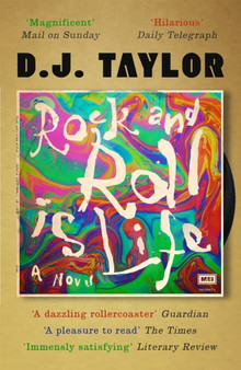 'Rock and Roll is Life' : The True Story of the Helium Kids by One Who Was There: A Novel by D.J. Taylor - Paperback
