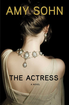 The Actress : A Novel by Amy Sohn - Hardback
