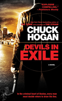 Devils in Exile : A Novel by Chuck Hogan - Paperback