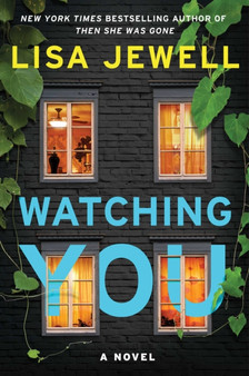 Watching You : A Novel by Lisa Jewell - Hardback
