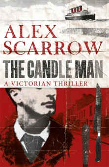 The Candle Man by Alex Scarrow - Hardback