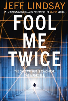 Fool Me Twice by Jeff Lindsay - Paperback