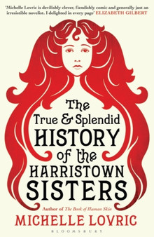 The True and Splendid History of the Harristown Sisters by Lovric Michelle Lovric - Paperback