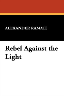 Rebel Against the Light by Alexander Ramati - Paperback