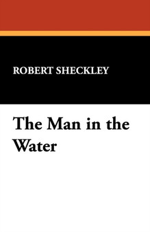 The Man in the Water by Robert Sheckley - Paperback