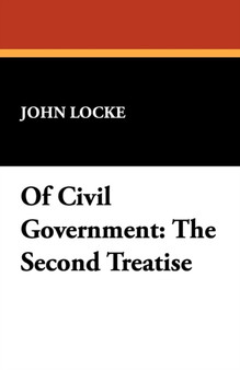 Of Civil Government : The Second Treatise by John L Locke - Paperback