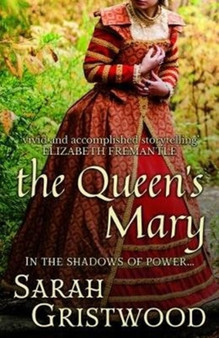 The Queen's Mary : In the Shadows of Power... by Sarah Gristwood - Hardback