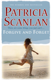 Forgive and Forget by Patricia Scanlan - Hardback