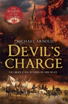Devil's Charge : Book 2 of The Civil War Chronicles by Michael Arnold - Hardback