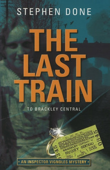 The Last Train to Brackley Central : 5 by Stephen Done - Paperback