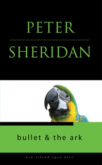 Bullet and the Ark by Peter Sheridan - Paperback