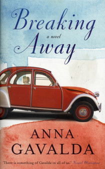 Breaking Away by Anna Gavalda - Hardback