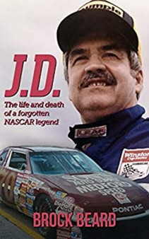 J. D. : The Life and Death of a Forgotten NASCAR Legend by Brock Beard - Paperback