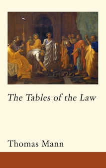 The Tables of the Law by Thomas Mann - Hardback