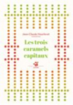 Les trois caramels capitaux by Jean-Claude Mourlevat - Paperback