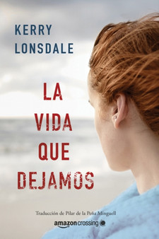 La vida que sonamos : 1 by Kerry Lonsdale - Paperback
