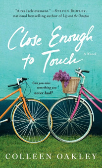 Close Enough to Touch : A Novel by Colleen Oakley - Paperback