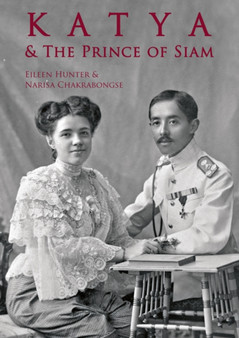 Katya and The Prince of Siam by Narisa Chakrabongse - Hardback