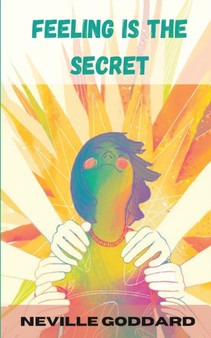 Feeling Is the Secret by Neville Goddard - Paperback