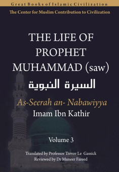 The Life of Prophet Muhammad (saw) - Volume 3 by Imam Ibn Kathir - Paperback