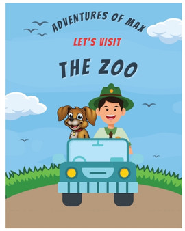 Adventures of Max let's visit the Zoo : The adventures of Max is a fun read for all kids by Lester C Alexander - Paperback