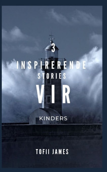 3 Inspirerende Stories Vir Kinders by Tofii James - Paperback