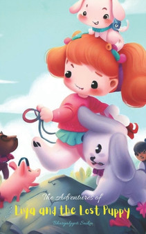 The Adventures of Liya and the Lost Puppy by Bhargabjyoti Saikia - Paperback
