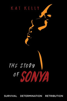 The Story of Sonya by Kat Kelly - Paperback