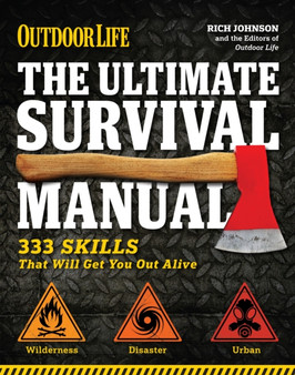 The Ultimate Survival Manual (Outdoor Life) : 333 Skills that Will Get You Out Alive by Rich Johnson - Hardback
