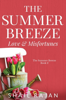 The Summer Breeze : Love & Misfortunes : 2 by Shail Rajan - Paperback