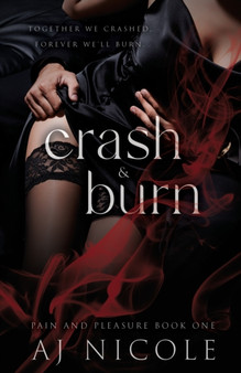 Crash & Burn : 1 by Aj Nicole - Paperback