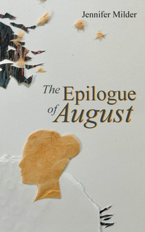 The Epilogue of August by Jennifer Milder - Paperback