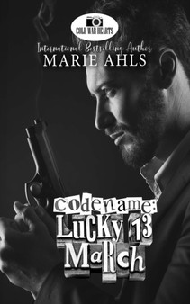 Codename : Lucky Thirteen March : 3 by Marie Ahls - Paperback