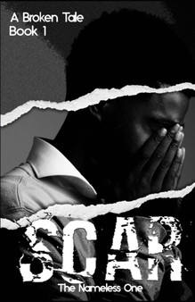 Scar : A Broken Tale by The Nameless One - Paperback