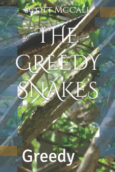 The Greedy Snakes : Greedy by Scott McCall - Paperback