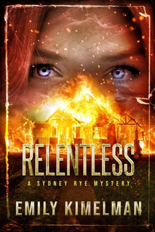 Relentless : Sydney Rye Mysteries #16 : 16 by Emily Kimelman - Paperback