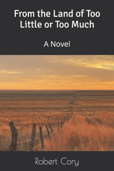 From the Land of Too Little or Too Much by Robert Cory - Paperback