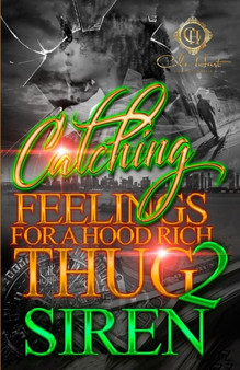 Catching Feelings For A Hood Rich Thug 2 : The Finale : 2 by Siren - Paperback