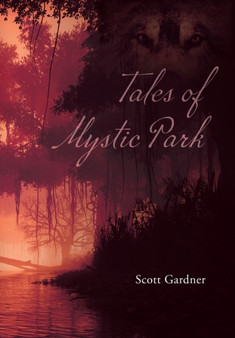 Tales of Mystic Park by Scott Gardner - Hardback
