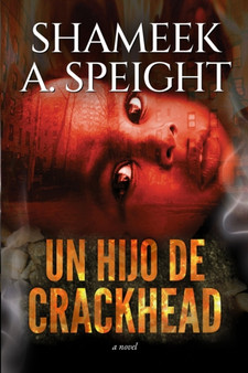Un hijo de un crackhead by Shameek A Speight - Paperback