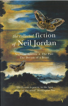 The Collected Fiction Of Neil Jordan by Neil Jordan - Paperback