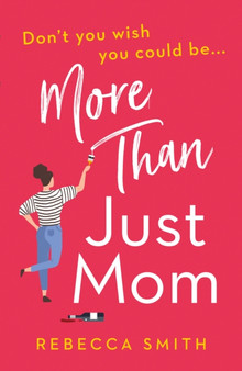 More Than Just Mom by Rebecca Smith - Paperback