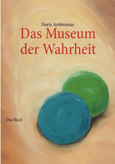 Das Museum der Wahrheit : Das Buch by Doris Ambrosius - Paperback