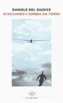 Staccando l'ombra da terra by Daniele Del Giudice - Paperback