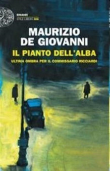 Il pianto dell'alba.Ultima ombra per il commissario Ricciardi by Maurizio De Giovanni - Paperback
