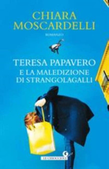 Teresa Papavero e la maledizione di Strangolagalli by Chiara Moscardelli - Paperback