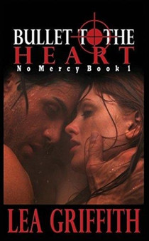Bullet to the Heart : 1 by Lea Griffith - Paperback