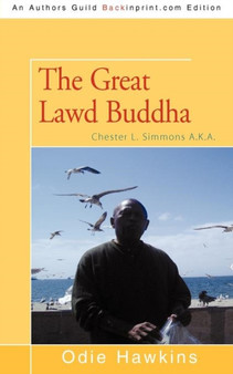 The Great Lawd Buddha : Chester L. Simmons A.K.A. by Odie Hawkins - Paperback