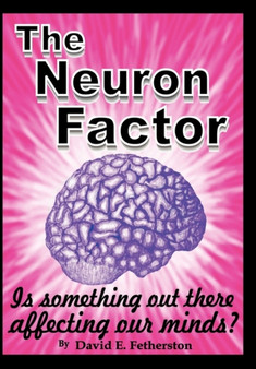The Neuron Factor by David E Fetherston - Hardback