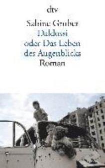 Daldossi oder Das Leben des Augenblicks by Sabine Gruber - Paperback
